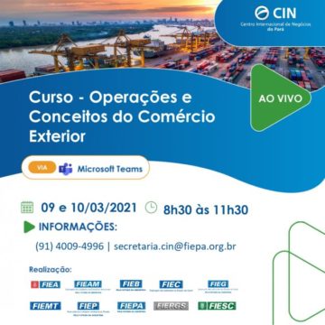 CIN/FIEPA | Curso de Operações e Conceitos do Comércio Exterior