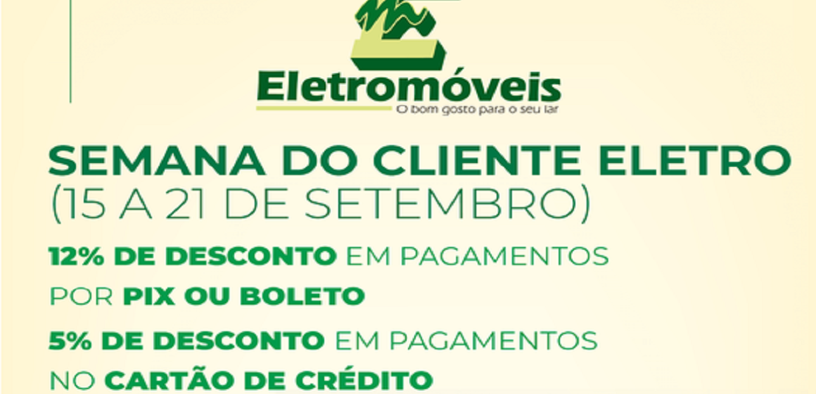 Eletromóveis inicia a Semana do Cliente Eletro com vários descontos