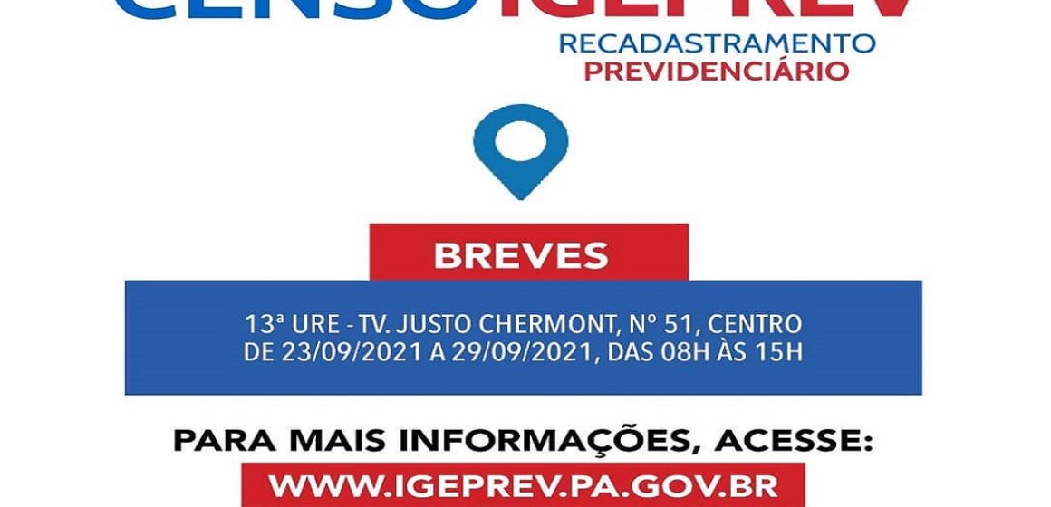 Igeprev iniciará recadastramento na região de Breves