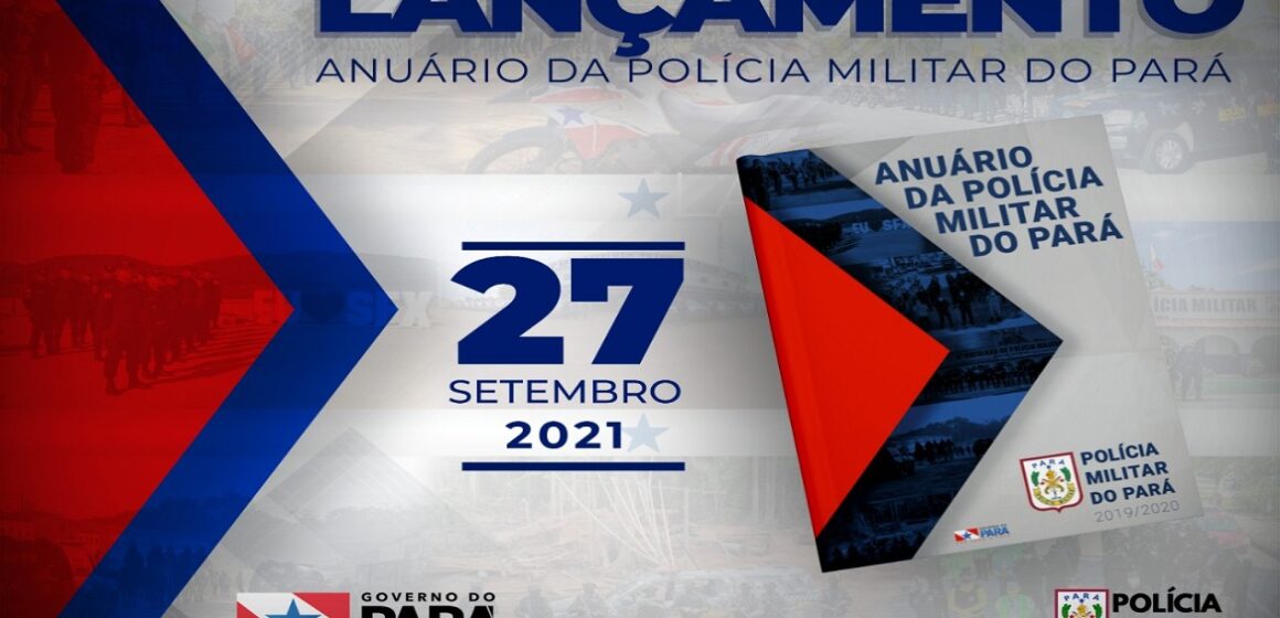 Anuário da Polícia Militar do Pará será lançado na próxima segunda