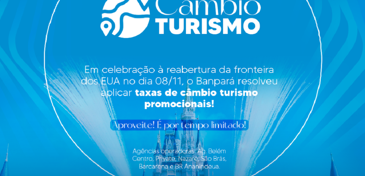 Banpará oferta taxas de câmbio de turismo promocionais