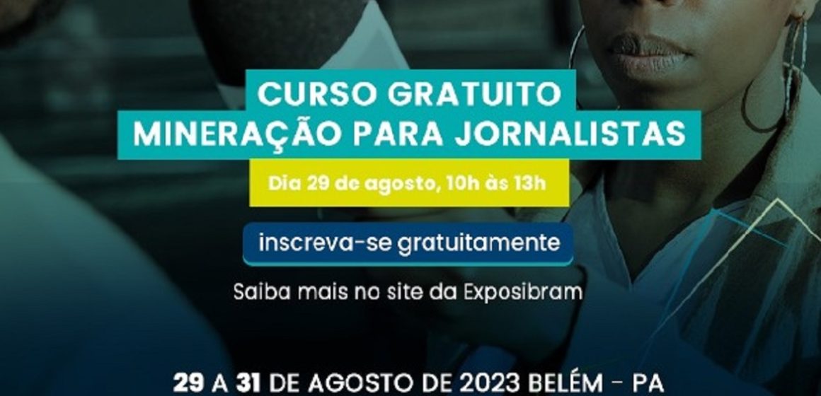 EXPOSIBRAM 2023 ofertará curso gratuito sobre mineração para jornalistas, assessores de imprensa e estudantes