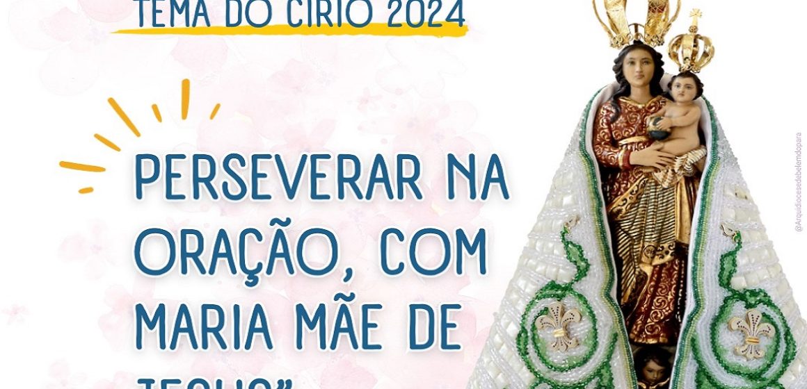 Tema do Círio 2024 é apresentado aos devotos