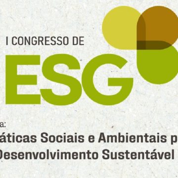 Congresso aborda a incorporação das práticas ESG nos negócios