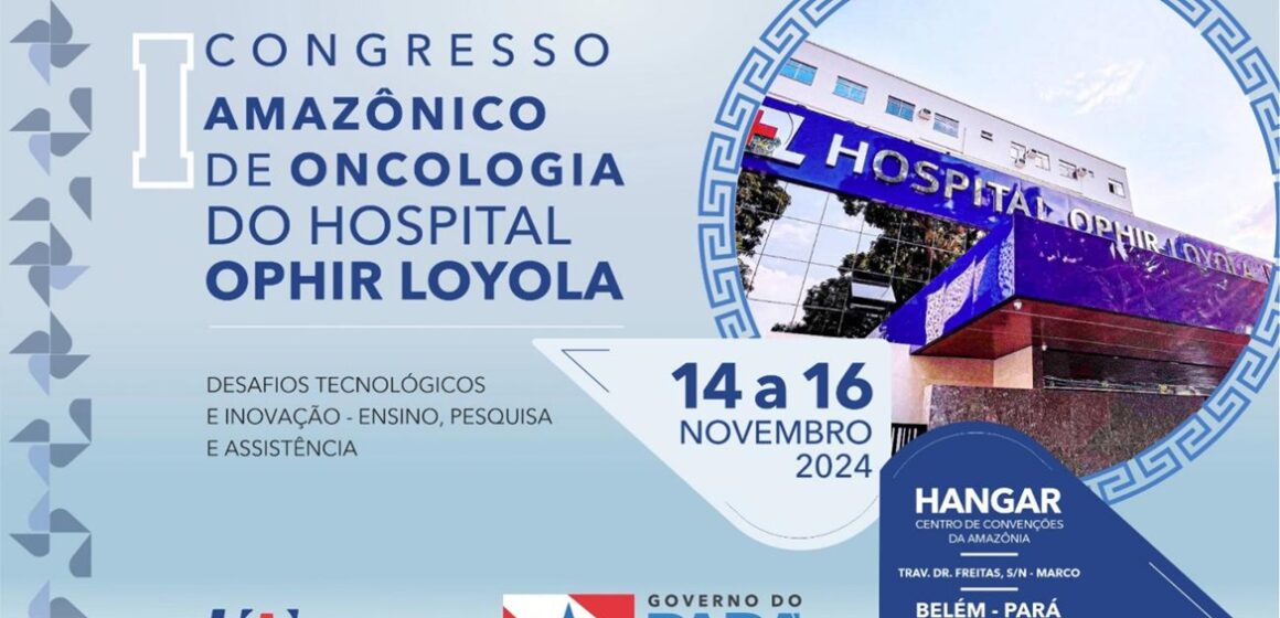 Hospital Ophir Loyola abre inscrições para I Congresso de Oncologia da Amazônia