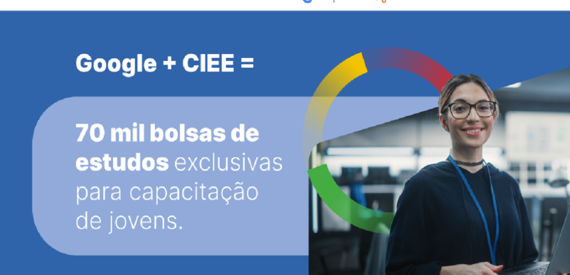 Parceria entre Google e CIEE disponibilizará 70 mil bolsas de estudos