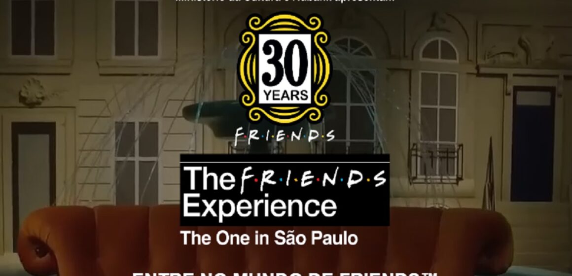 Friends The Experience inicia este mês em São Paulo