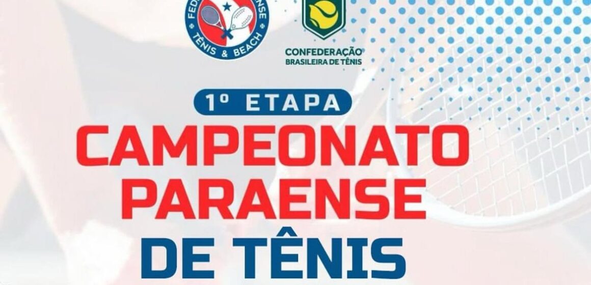 1ª Etapa do Campeonato Paraense de Tênis movimenta Belém com grandes jogos