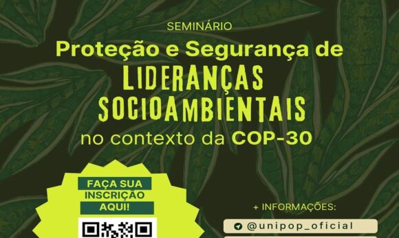 Seminário discute proteção de lideranças socioambientais em preparação para COP30 em Belém