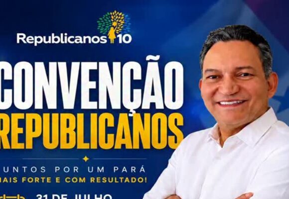 Republicanos realiza convenção estadual em Belém nesta sexta-feira (31)
