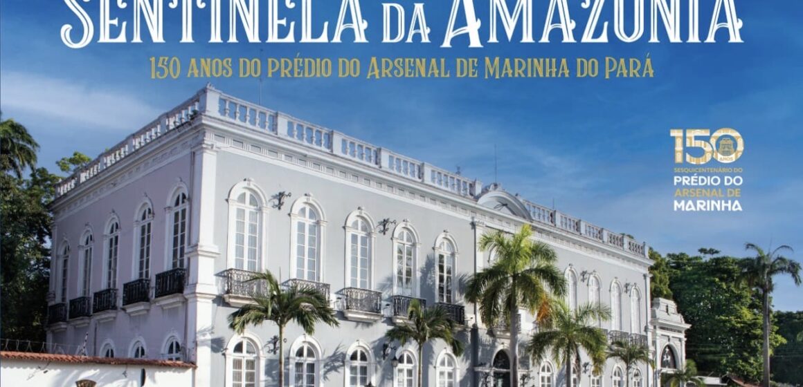 Editoras Verde e Guia lançam obra histórica do prédio do Arsenal de Marinha do Pará